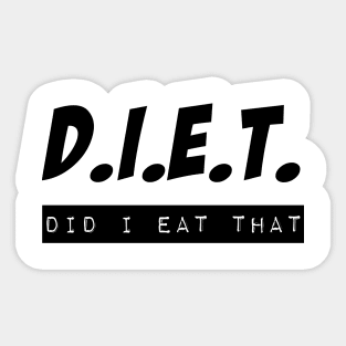 D.i.e.t. did I eat that Sticker